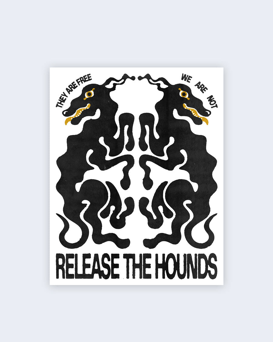 RELEASE THE HOUNDS Poster 40x50... BY KBAR.DESIGN