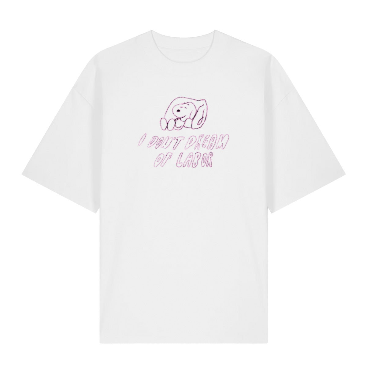 I don't dream of labor Shirt - by aengstefreunde