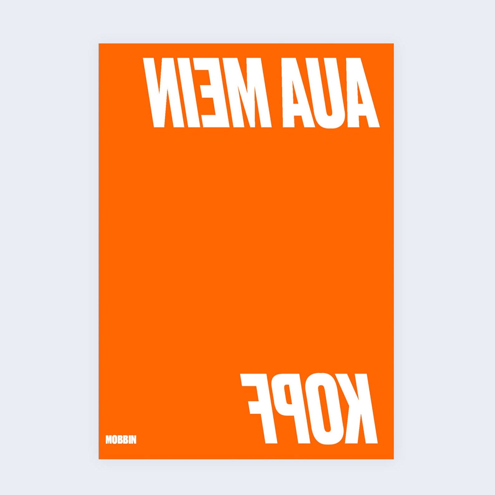 A1 / A3 AUA MEIN KOPF - by mobbin_official