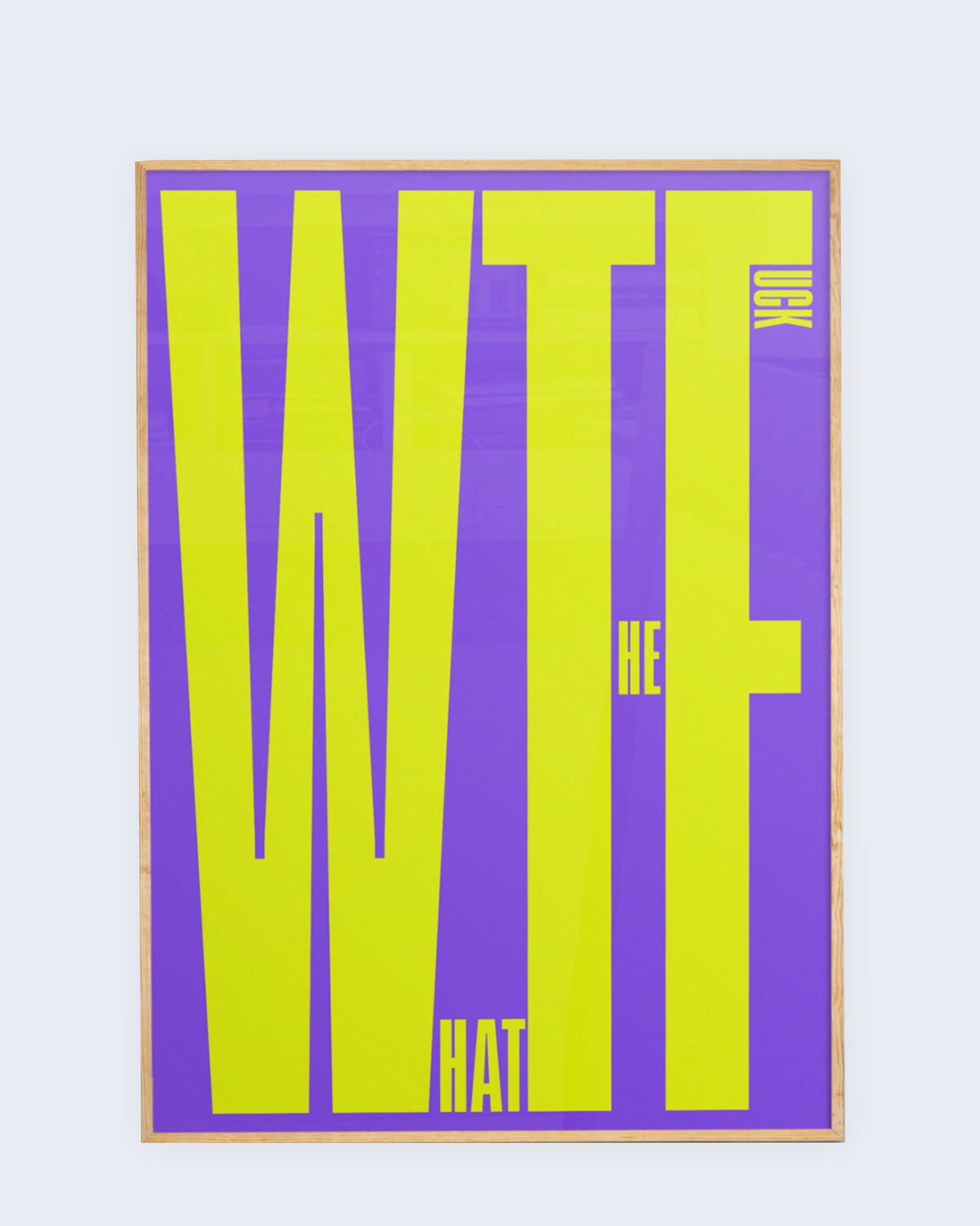 WTF POSTER A1 NEW PRINTS ON THE BLOCK